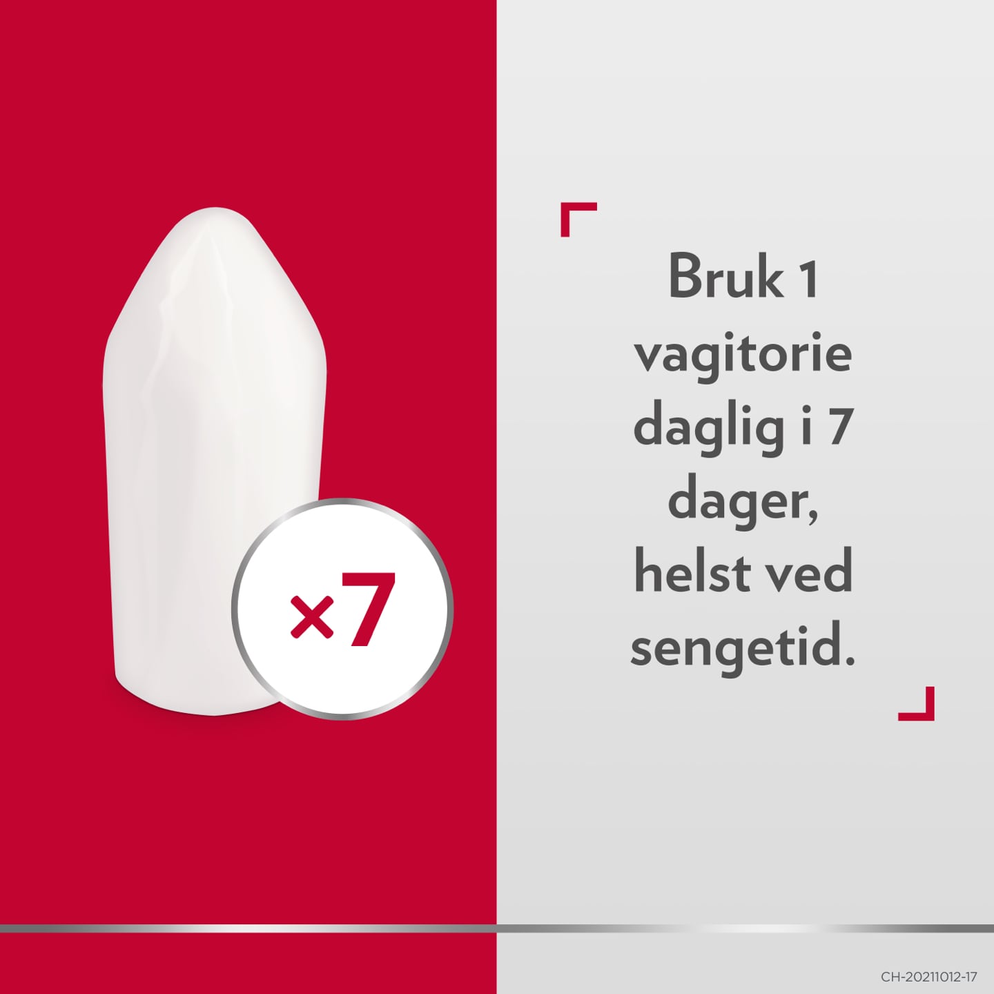 Bruk 1 vagitorie i 7 dager
